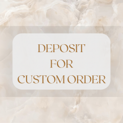 Deposit for custom order